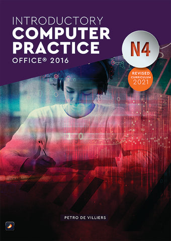 Introductory Computer Practice N4 Office 2016/Windows 10 Printed in Colour