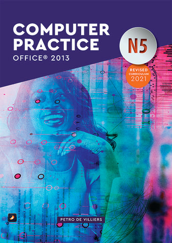 Computer Practice N5 Office 2013/Windows 10 Printed in Colour