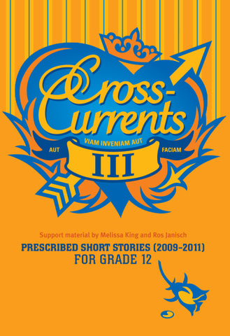 Crosscurrents III: Prescribed Short Stories for Grade 12 (Printed book.)
