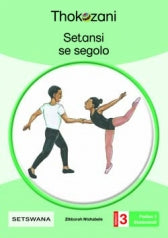 THOKOZANI SETSWANA GRADE 3: SETANSI SE SEGOLO