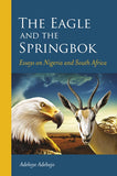 The Eagle and the Springbok: Essays on Nigeria and South Africa
