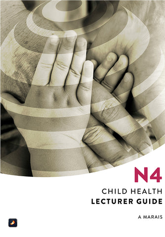 Child Health N4: Lecturer Guide