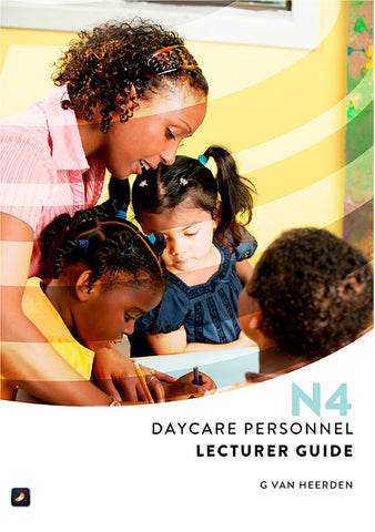 Daycare Personnel N4: Lecturer Guide