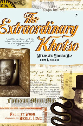 The Extraordinary Khotso: Millionaire Medicine Man from Lusikisiki