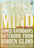 A Free Mind: Ahmed Kathrada's Notebook from Robben Island