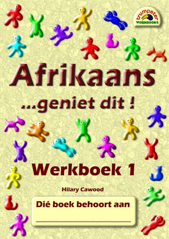 Afrikaans… geniet dit! Werkboek 1 (Additional language)