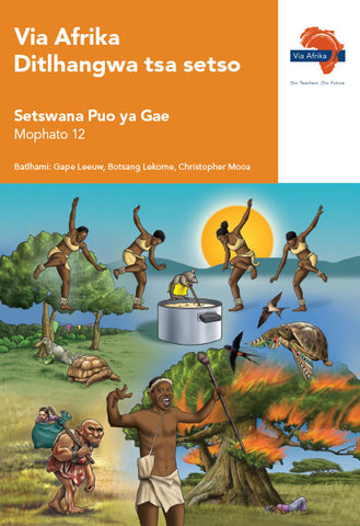 "Via Afrika Setswana Home Language Grade 12 Folklore Anthology:  Ditlhangwa Tsa Setso (Printed book.)"