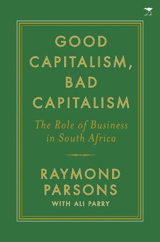 Good Capitalism, Bad Capitalism: The Role of Business in South Africa