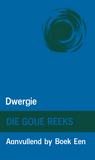 Goue Reeks Vlak 1: Dwergie (Aanvullende boek) (Printed book.)