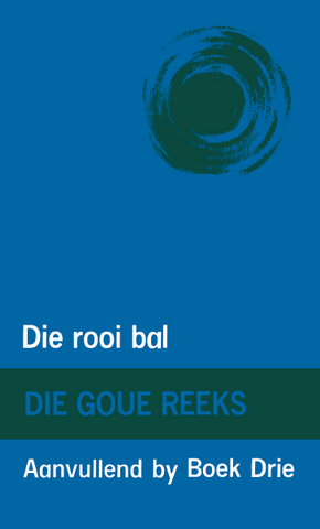 Goue Reeks Vlak 3: Die rooi bal (Aanvullende boek) (Printed book.)