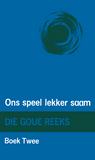 Goue Reeks Vlak 2: Ons speel lekker saam (Printed book.)
