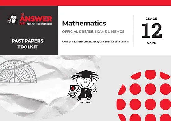The Answer Series Grade 12 Mathematics Past Papers Toolkit – Elex ...