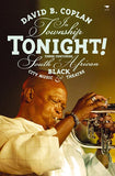 In Township Tonight! Three Centuries of South African Black City Music and Theatre