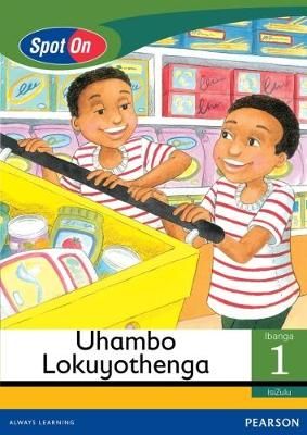 Spot On IsiZulu Grade 1 Reader: Uhambo Lokuyothenga Little Book (Shopping) (CAPS)(Reader)