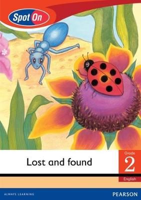 Spot On English Grade 2 Reader Level 2: Lost and Found Little Book (Plants & Insects) (CAPS)(Reader)