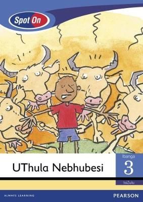 Spot On IsiZulu Grade 3 Reader: UThula Nebhubesi Little Book (Thula & the Lion) (CAPS)(Reader)