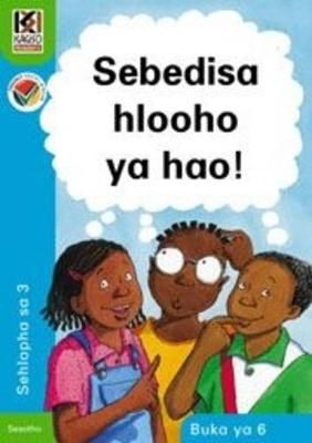 Kagiso Reader Gr 3 (Sesotho) Book 6:  Sebedisa hlooho ya hao! (CAPS)(Reader)