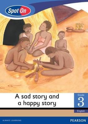 Spot On English Grade 3 Reader Level 1: A Sad Story and a Happy Story Big Book (Big Books)(Africa) (CAPS)