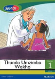 Spot On IsiZulu Grade 1 Reader: Thanda Umzimba Wakho (Big Book )(My Body) (CAPS)