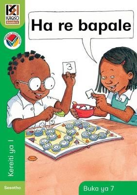 Kagiso Reader Gr 1 (Sesotho) Book 7:  ha re bapale (CAPS)(Reader)