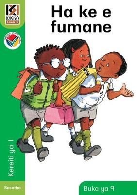 Kagiso Reader Gr 1 (Sesotho) Book 9:  Ha ke e fumane (CAPS)(Reader)