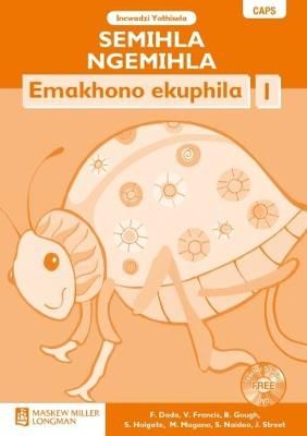 Semihla Ngemihla Emakhono ekuphila Libanga 1 Incwadzi Yathisela (CAPS)(Teacher's Guide)