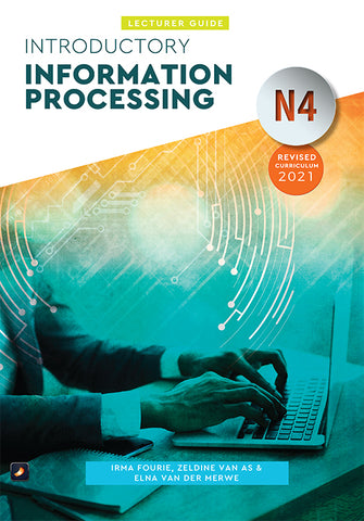 Introduction to Information Processing N4: Lecturer Guide