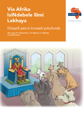 "Via Afrika isiNdebele Home Language Grade 6 Reader  Content: Iinolwana; Iindatjana; Umdlalo; Iinkondlo; Amanoveli; Imitlolo yelwazi;  Imitlolo yezeendaba (Printed book.)"