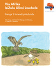 "Via Afrika isiZulu Home Language Grade 5 Reader  Content: Izanganekwane; Izindaba ezimfushane; Imidlalo; Izinkondlo; Amatheksthi aqukethe ulwazi; Amatheksthi emithombo yezindaba; Inoveli (Printed book.)"