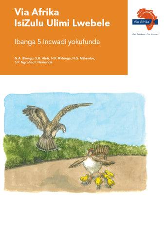 "Via Afrika isiZulu Home Language Grade 5 Reader  Content: Izanganekwane; Izindaba ezimfushane; Imidlalo; Izinkondlo; Amatheksthi aqukethe ulwazi; Amatheksthi emithombo yezindaba; Inoveli (Printed book.)"