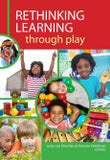 RETHINKING LEARNING THROUGH PLAY