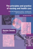 Principles and practice of nursing and health care, The - Ethos and professional practice, management, staff development and research 2/e