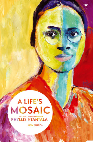 Life’s Mosaic: The autobiography of Phyllis Ntantala