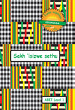 Learn & Live Series: Sakh'isizwe sethu Level 1 Learner's Workbook