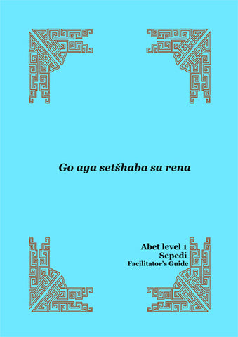Learn & Live Series: Re aga setšhaba Level 1 Facilitator's Guide