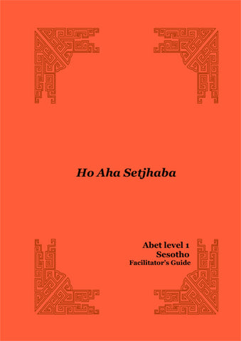 Learn & Live Series: Re aha setshaba Level 1 Facilitator's Guide