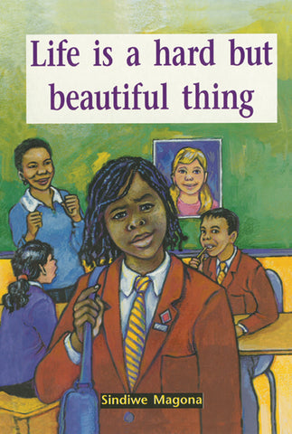 Life is a hard but beautiful thing! Grade 7 Reader (Printed book.)