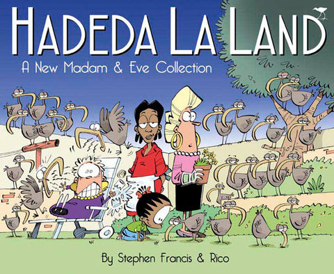 Madam & Eve Annual 2017: Hadeda La Land