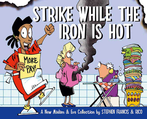 Madam & Eve Annual 2009: Strike While the Iron is Hot