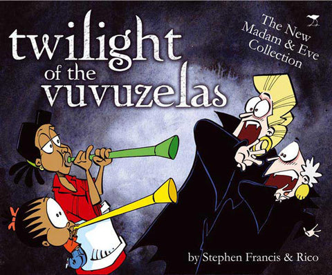 Madam & Eve Annual 2010: Twilight of the Vuvuzelas