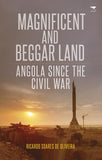 Magnificent and Beggar Land: Angola since the Civil war