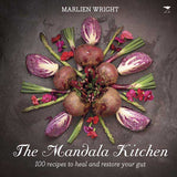 Mandala Kitchen: 100 Nourishing Recipes to Heal your Gut