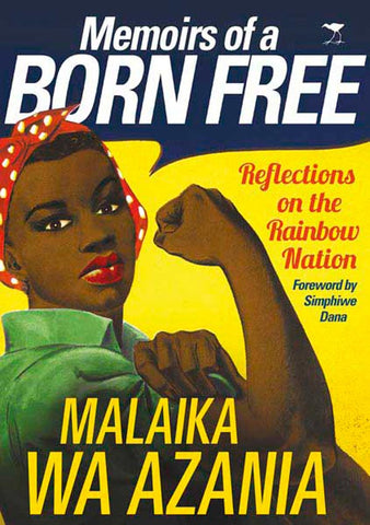 Memoirs of a Born Free: Reflections on the Rainbow Nation
