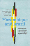 Mozambique and Brazil: Forging New Partnerships or Developing Dependency?