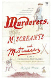 Murderers, Miscreants and Mutineers: Early Cape Characters