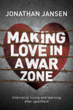 MAKING LOVE IN A WAR ZONE - INTERRACIAL LOVING AND LEARNING AFTER APARTHEID
