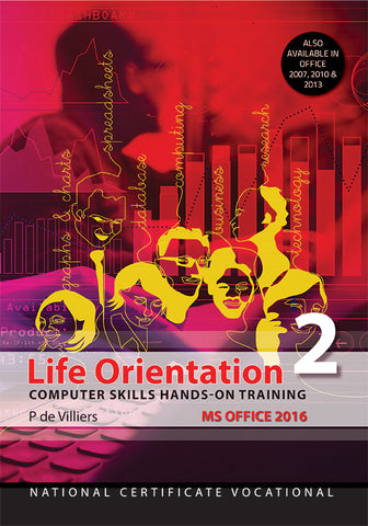 NCV2 Life Orientation Computer Skills Hands-On Training Office 2016 eBook