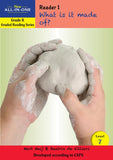 New All-In-One Grade R Graded Reading Series: Level 7 Reader 1: What is it made of?