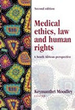 Medical ethics, law and human rights – A South African perspective 2/e