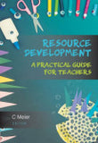 RESOURCE DEVELOPMENT - A PRACTICAL GUIDE FOR TEACHERS